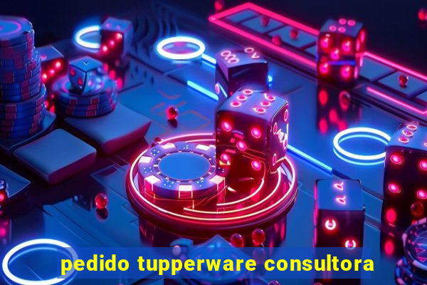 pedido tupperware consultora